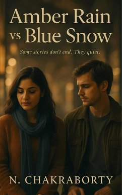 Amber Rain vs Blue Snow (eBook, ePUB) - Chakraborty, N. Amber Rain vs Blue Snow (eBook, ePUB) - Chakraborty, N.