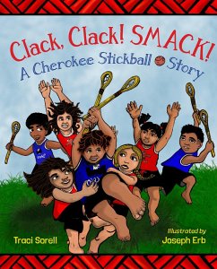 Cover Clack, Clack! Smack! A Cherokee Stickball Story (eBook, ePUB)