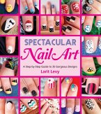 Spectacular Nail Art (eBook, ePUB)
