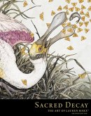 Sacred Decay: The Art of Lauren Marx (Second Edition) (eBook, ePUB) Sacred Decay: The Art of Lauren Marx (Second Edition) (eBook, ePUB)