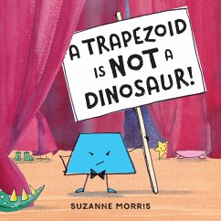 Cover A Trapezoid Is Not a Dinosaur! (eBook, ePUB)