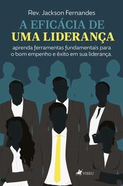 A eficácia de uma liderança (eBook, ePUB) Cover A eficácia de uma liderança (eBook, ePUB)