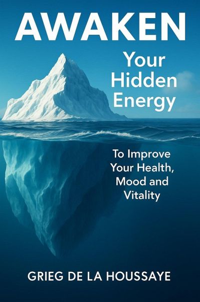 Awaken Your Hidden Energy (eBook, ePUB) Awaken Your Hidden Energy (eBook, ePUB)