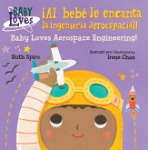 ¡Al bebé le encanta la ingeniería aeroespacial! / Baby Loves Aerospace Engineering! (Spanish Bilingual Edition) (eBook, ePUB)