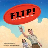 Flip! How the Frisbee Took Flight (eBook, ePUB)