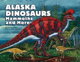 Alaska Dinosaurs, Mammoths, and More (eBook, ePUB)