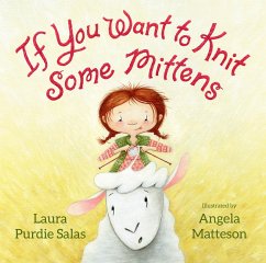 If You Want to Knit Some Mittens (eBook, ePUB) - Salas, Laura Purdie