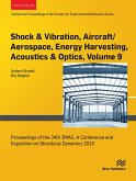 Shock & Vibration, Aircraft/Aerospace, Energy Harvesting, Acoustics & Optics, Volume 9 (eBook, PDF)