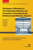 Challenges in Mechanics of Time-Dependent Materials and Processes in Conventional and Multifunctional Materails, Volume 2 (eBook, PDF) Challenges in Mechanics of Time-Dependent Materials and Processes in Conventional and Multifunctional Materails, Volume 2 (eBook, PDF)