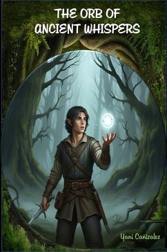 The Orb of Ancestral Whispers (eBook, ePUB) - Cañizalez, Yani