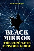 Black Mirror - The Complete Episode Guide (eBook, ePUB) Black Mirror - The Complete Episode Guide (eBook, ePUB)