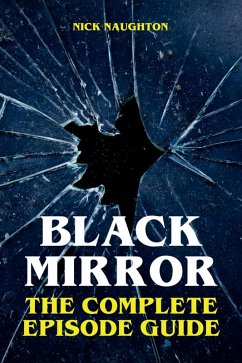 Cover Black Mirror - The Complete Episode Guide (eBook, ePUB)