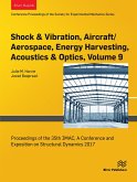 Shock & Vibration, Aircraft/Aerospace, Energy Harvesting, Acoustics & Optics, Volume 9 (eBook, PDF)