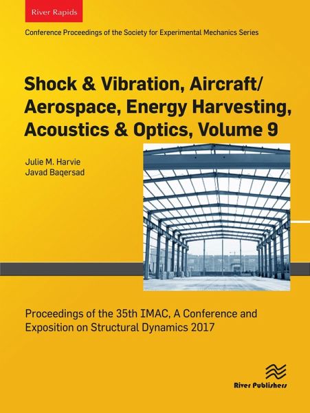 Shock & Vibration, Aircraft/Aerospace, Energy Harvesting, Acoustics & Optics, Volume 9 (eBook, PDF) Shock & Vibration, Aircraft/Aerospace, Energy Harvesting, Acoustics & Optics, Volume 9 (eBook, PDF)