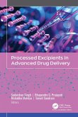 Processed Excipients in Advanced Drug Delivery (eBook, PDF) Processed Excipients in Advanced Drug Delivery (eBook, PDF)