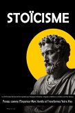 Stoïcisme: Les 300 Principes Stoïciens les Plus Importants pour Développer la Discipline, la Sagesse, la Résilience, la Confiance et la Paix Intérieure. Pensez comme l'Empereur Marc Aurèle (eBook, ePUB)
