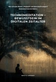 Technomeditation - Bewusstsein im digitalen Zeitalter (eBook, ePUB)