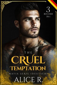 Cover The Cruel Temptation Mafia Serie, 3 Bücher in 1! (Deutsch) (eBook, ePUB)