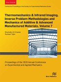 Thermomechanics & Infrared Imaging, Inverse Problem Methodologies and Mechanics of Additive & Advanced Manufactured Materials, Volume 7 (eBook, ePUB)