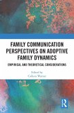 Family Communication Perspectives on Adoptive Family Dynamics (eBook, PDF)