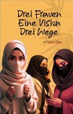 Drei Frauen - Eine Vision - Drei Wege (eBook, ePUB)