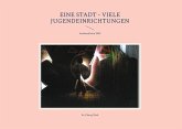 Eine Stadt - viele Jugendeinrichtungen Eine Stadt - viele Jugendeinrichtungen