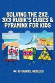 Solving the 2x2, 3x3 Rubik's Cubes & Pyraminx for Kids (3 in 1)