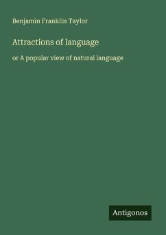 Attractions of language - Taylor, Benjamin Franklin