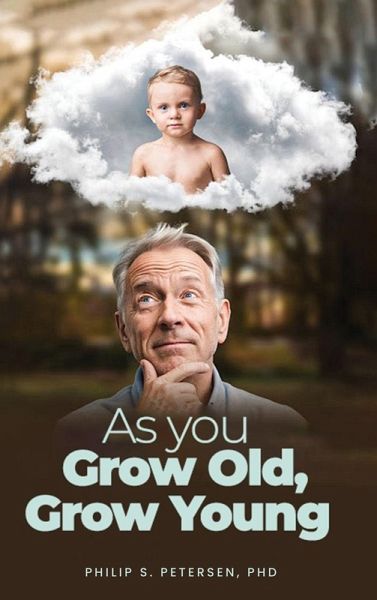 As You Grow Old, Grow Young As You Grow Old, Grow Young