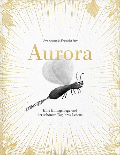 Aurora - Eine Eintagsfliege und der schönste Tag ihres Lebens Aurora - Eine Eintagsfliege und der schönste Tag ihres Lebens