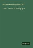 Tahiti. A Series of Photographs