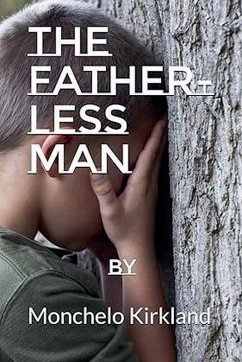 The Father-less Man - Kirkland, Monchelo The Father-less Man - Kirkland, Monchelo