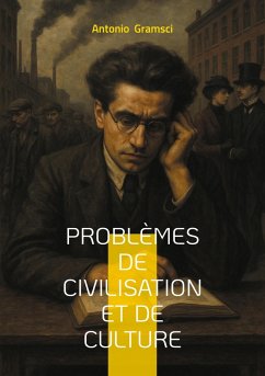 Problèmes de civilisation et de culture - Gramsci, Antonio