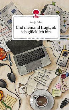 Cover Und niemand fragt, ob ich glücklich bin. Life is a Story - story.one