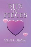 BITS 'N' PIECES OF MY HEART BITS 'N' PIECES OF MY HEART