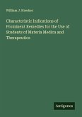 Characteristic Indications of Prominent Remedies for the Use of Students of Materia Medica and Therapeutics