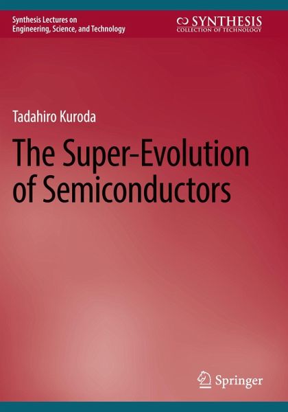 The Super-Evolution of Semiconductors