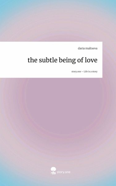 the subtle being of love. Life is a Story - story.one the subtle being of love. Life is a Story - story.one