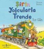 Sirin Yolcularla Trende Bir Gün Sirin Yolcularla Trende Bir Gün
