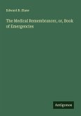 The Medical Remembrancer, or, Book of Emergencies