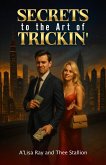 Secrets to the Art of Trickin'