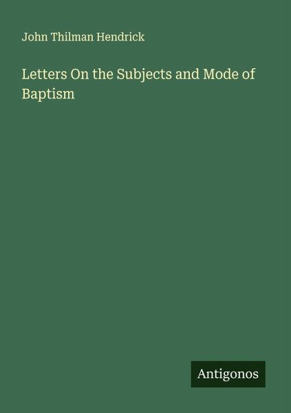 Letters On the Subjects and Mode of Baptism Letters On the Subjects and Mode of Baptism