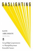Gaslighting - Gercekligi Carpitmanin ve Manipülasyonun Karanlik Sanati Gaslighting - Gercekligi Carpitmanin ve Manipülasyonun Karanlik Sanati