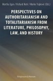 Perspectives on Authoritarianism and Totalitarianism from Literature, Philosophy, Law, and History