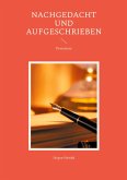Nachgedacht und aufgeschrieben