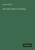 Bird-bolts. Shots on the Wing