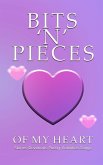 BITS 'N' PIECES OF MY HEART BITS 'N' PIECES OF MY HEART
