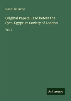 Original Papers Read before the Syro-Egyptian Society of London - Cullimore, Isaac