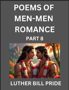 Cover Men-Men Romance Poetry (Part 8)- Poems of MM Dating Relationship, Understanding Feelings of LGBTQ+ Love, Longing, Intimacy, Desire, and Sex Through Verse, Whispers of the Heart