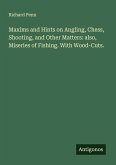 Maxims and Hints on Angling, Chess, Shooting, and Other Matters: also, Miseries of Fishing. With Wood-Cuts.